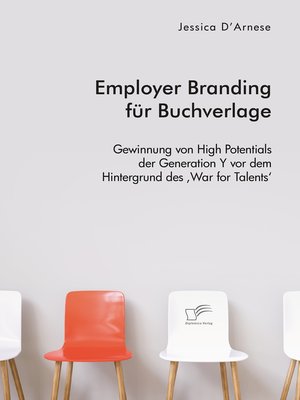 cover image of Employer Branding für Buchverlage. Gewinnung von High Potentials der Generation Y vor dem Hintergrund des ‚War for Talents'